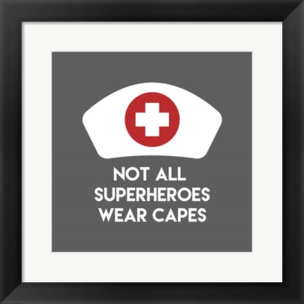 Framed Not All Superheroes Wear Capes - Nurse Gray Print