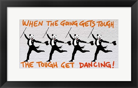 Framed When the Going Gets Tough.... Print