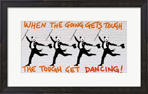 Framed When the Going Gets Tough.... Print