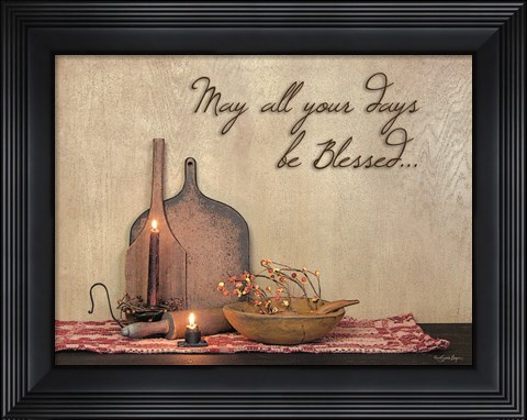 Framed May All Your Days be Blessed Print