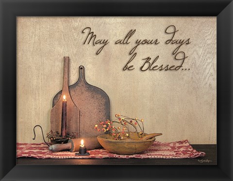 Framed May All Your Days be Blessed Print