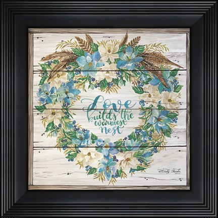 Framed Love Builds the Warmest Nest Print
