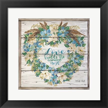 Framed Love Builds the Warmest Nest Print