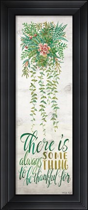 Framed There is Always Something to be Thankful For Print