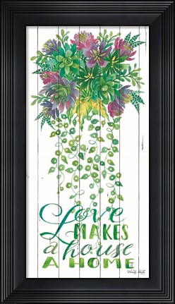 Framed Love Makes a House a Home Print