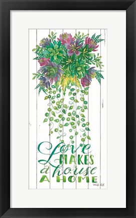 Framed Love Makes a House a Home Print
