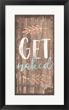 Framed Get Naked Print