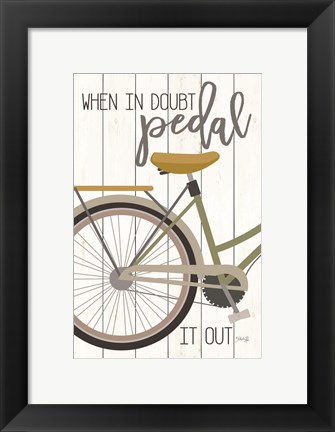 Framed When in Doubt Pedal Print