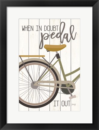 Framed When in Doubt Pedal Print