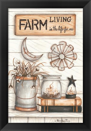 Framed Farm Living is the Life for Me Print