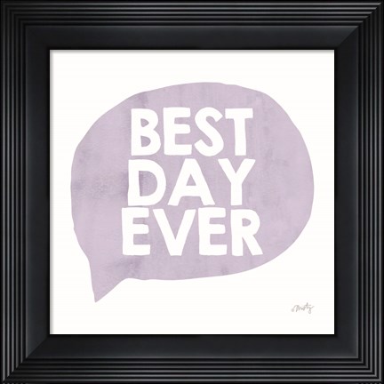 Framed Best Day Ever Print