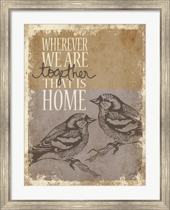 Framed Together is Home Print