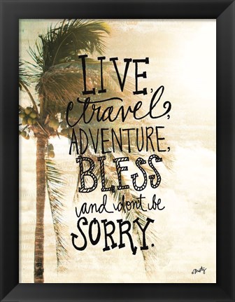 Framed Live, Travel, Adventure Print