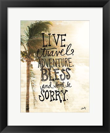 Framed Live, Travel, Adventure Print