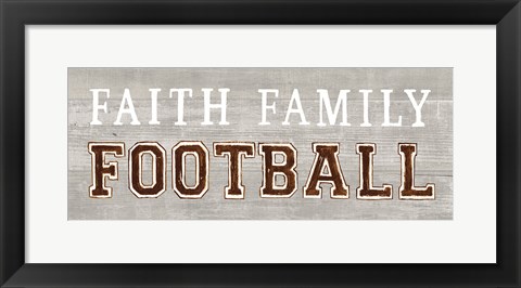 Framed Game Day III Faith Family Football Print