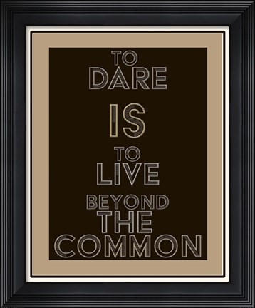 Framed Dare Print