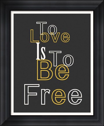 Framed Love And Freedom Print