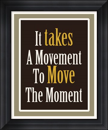 Framed Move The Moment Print
