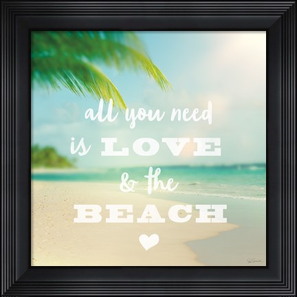 Framed All you need is Beach Print