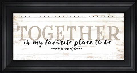 Framed Together is My Favorite Print