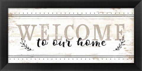 Framed Welcome to Our Home Print