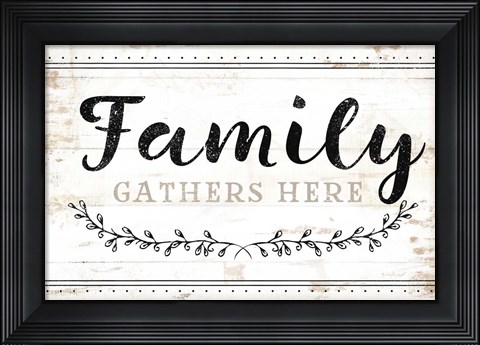Framed Family Gathers Here Print