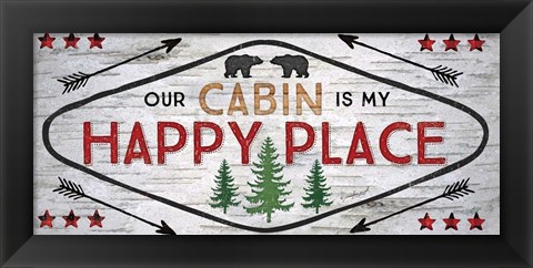 Framed Our Cabin is My Happy Place Print