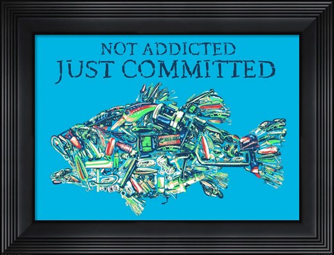 Framed Not Addicted Just Committed Print