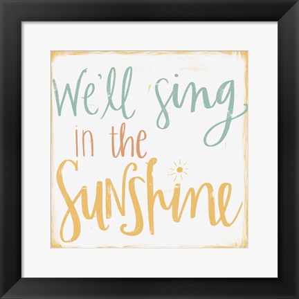 Framed Sing in the Sunshine Print