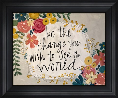 Framed Be the Change Print
