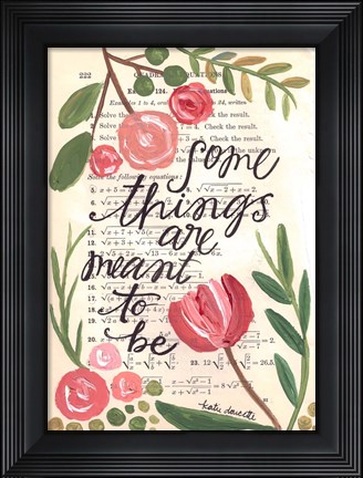 Framed Some Things Are Meant to Be Print