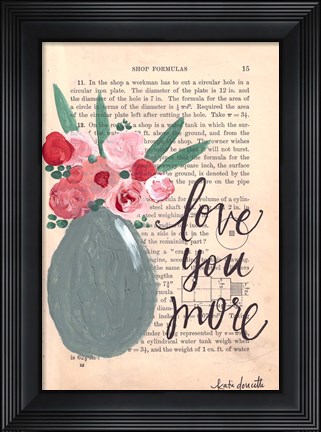 Framed Love You More Print