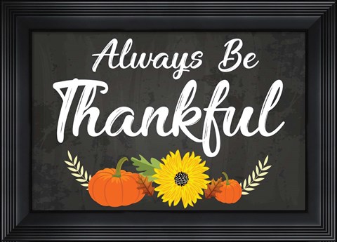 Framed Always Be Thankful Print