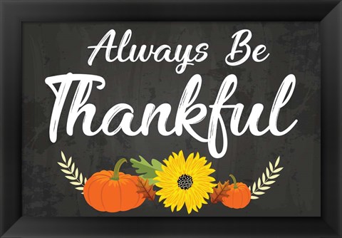 Framed Always Be Thankful Print