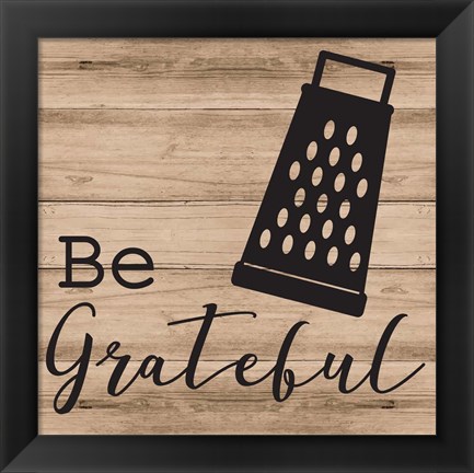 Framed Be Grateful Print