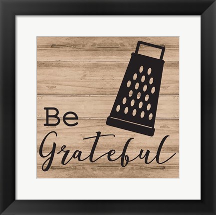 Framed Be Grateful Print