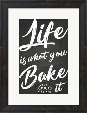 Framed Life Is What You Bake It Print