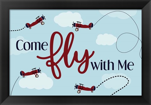 Framed Come Fly With Me Print