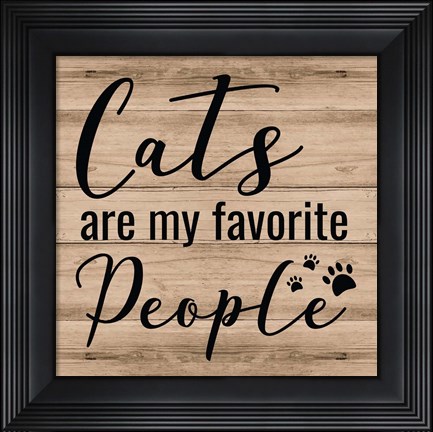 Framed Cat&#39;s Are My Favorite People Print