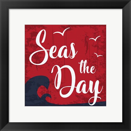 Framed Seas the Day Print