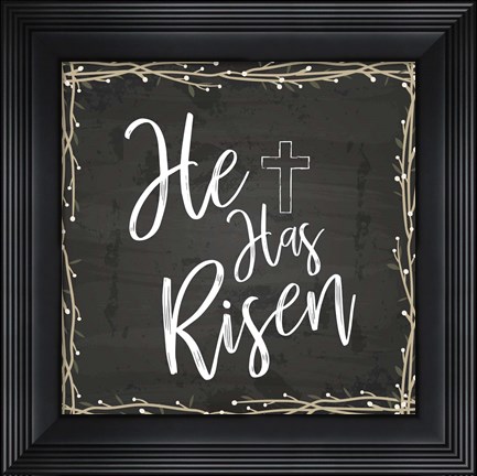 Framed He Is Risen Print