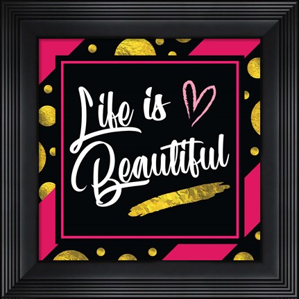 Framed Life is Beautiful Print