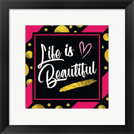 Framed Life is Beautiful Print