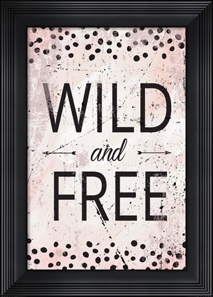 Framed Wild &amp; Free Print