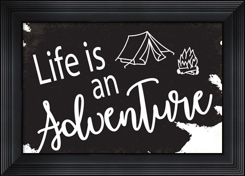 Framed Life is An Adventure Print