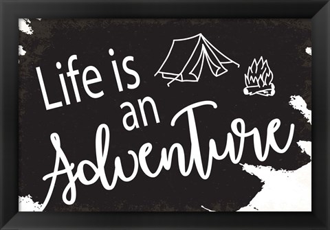 Framed Life is An Adventure Print