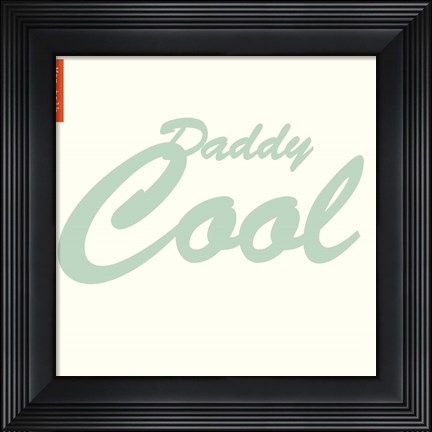 Framed Daddy Cool Print