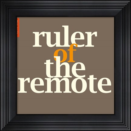 Framed Ruler of the Remote Print
