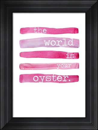Framed World Is Your Oyster Print