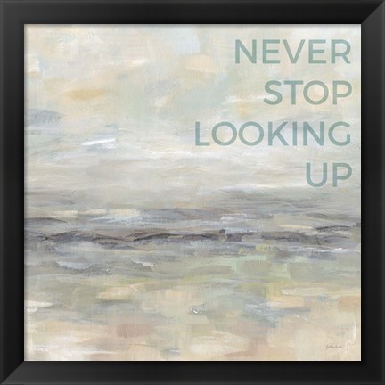 Framed Never Stop Looking Up Print